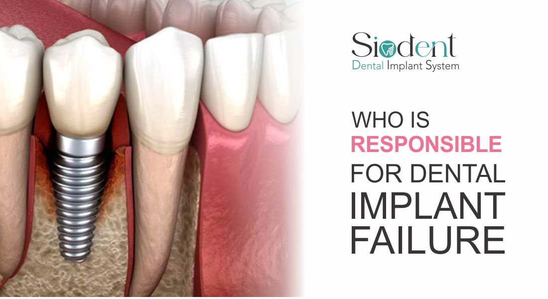 Responsible for Dental Implant Failure